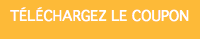 TÉLÉCHARGEZ LE COUPON